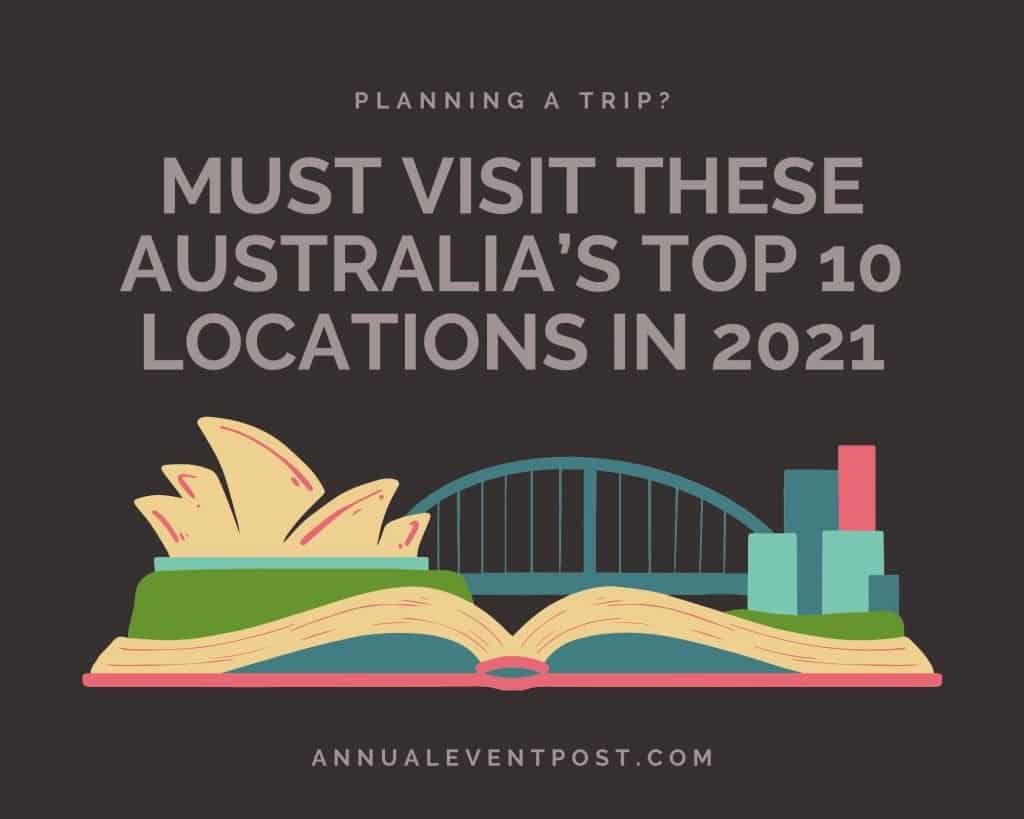 Must visit these Australia's top 10 locations in 2021