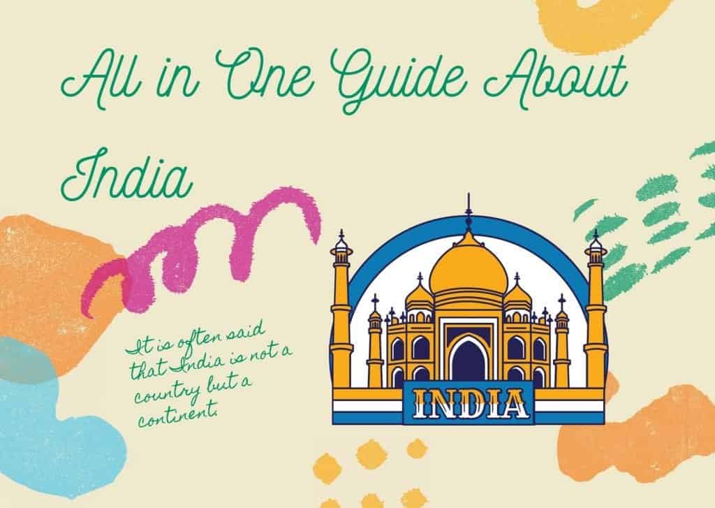 All in One Guide About India