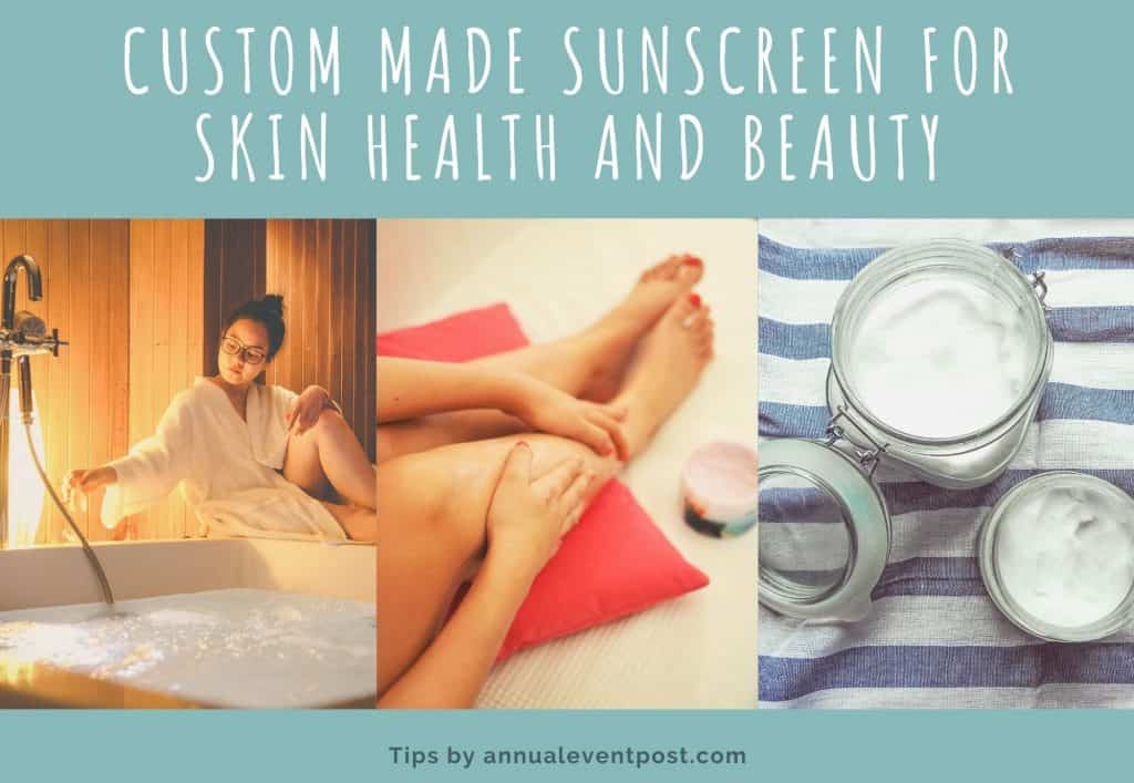 Custom made Sunscreen for Skin Health and Beauty