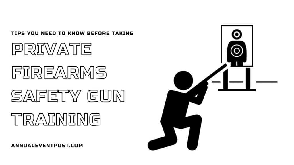 Tips you need to know before taking Private Firearms Safety gun training