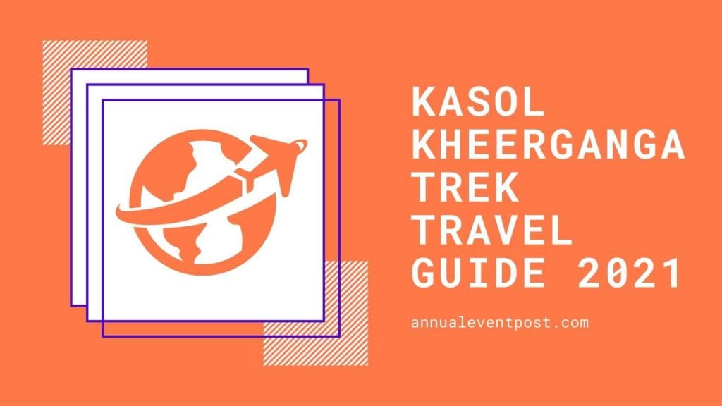 Kasol Kheerganga Trek Travel Guide 2021