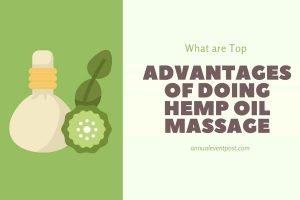What are Top Advantages of Doing Hemp Oil Massage