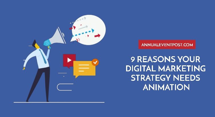 9 Reasons Your Digital Marketing Strategy Needs Animation