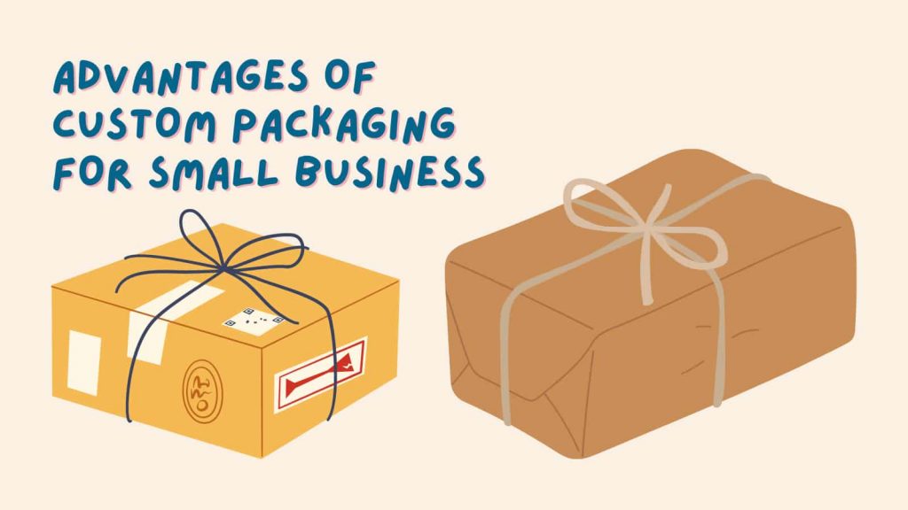 Advantages of Custom Packaging for Small Business