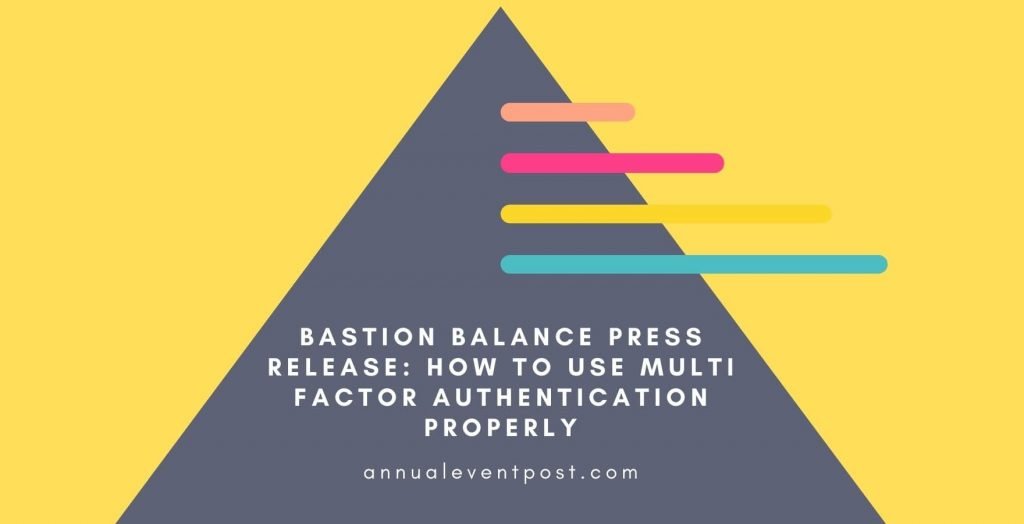 Bastion Balance Press Release: How to use Multi-Factor Authentication Properly