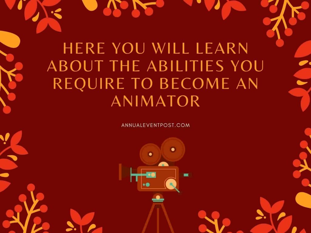 Abilities You Require to Become an Animation Expert