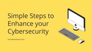 Simple Steps to Enhance your Cybersecurity