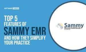 Top 5 Features of Sammy EMR and How They Simplify Your Practice