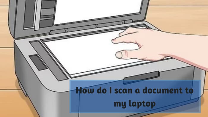 How-do-I-scan-a-document-to-my-laptop