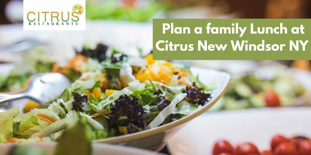 Plan-a-family-Lunch-at-Citrus-New-Windsor-NY