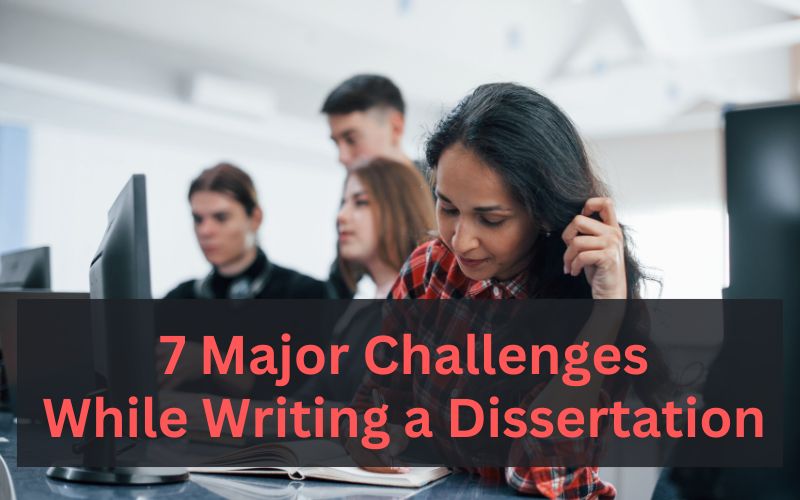 7-Major-Challenges-Students-Face-While-Writing-a-Dissertation