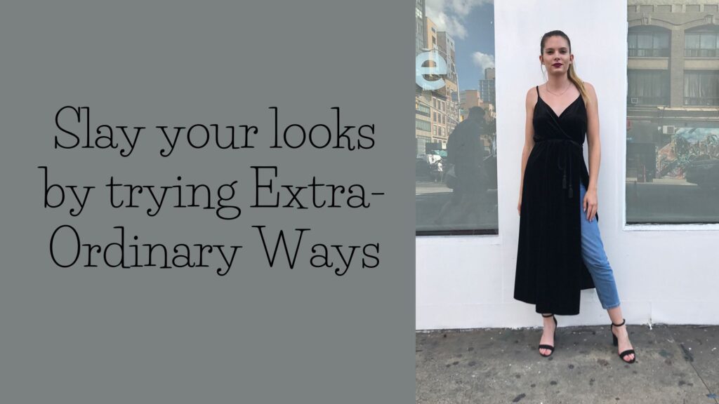 Slay-your-looks-by-trying-Extra-Ordinary-Ways