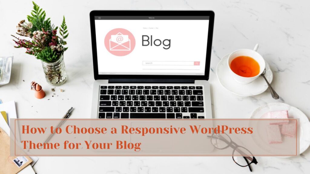 How-to-Choose-a-Responsive-WordPress-Theme-for-Your-Blog